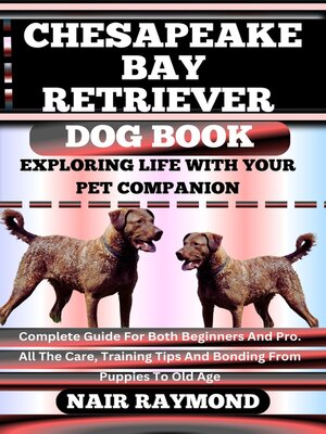 cover image of CHESAPEAKE BAY RETRIEVER DOG BOOK Exploring Life With Your Pet Companion